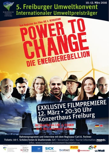 Flyer "5. Freiburger Umweltkonvent Internationaler Umweltpreisträger, 10.-13. März 2016: Power to Change, Die Energierebellion, exklusive Filmpremiere 12. März, 20:30 Uhr, Konzerthaus Freiburg" with portraits of the protagonists and wind turbines